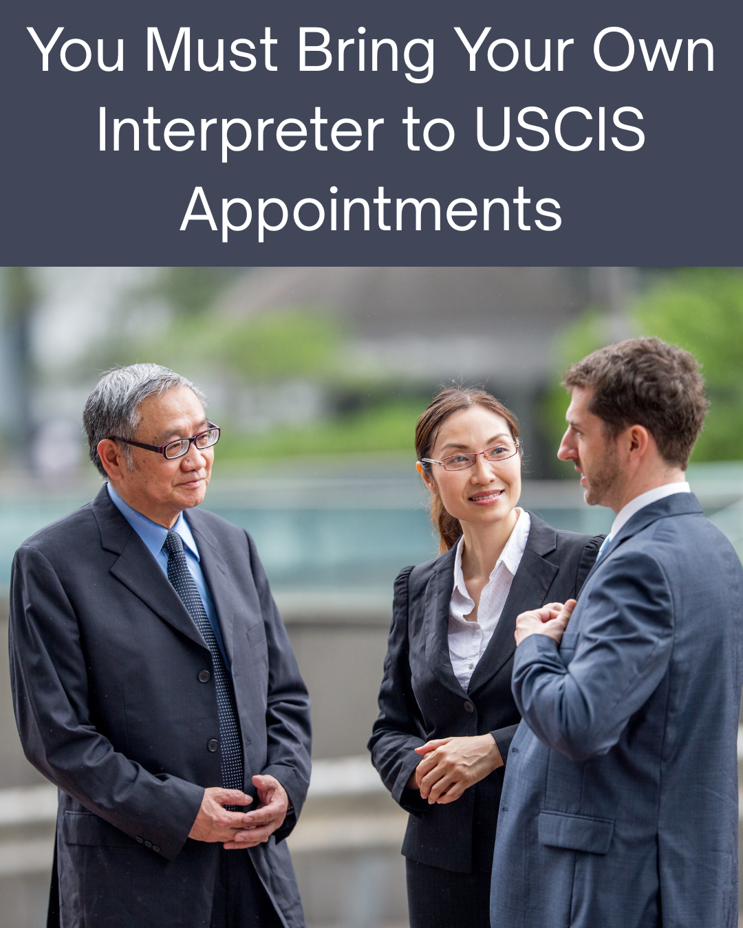 USCIS Policy Change: You Must Bring Your Own Interpreter