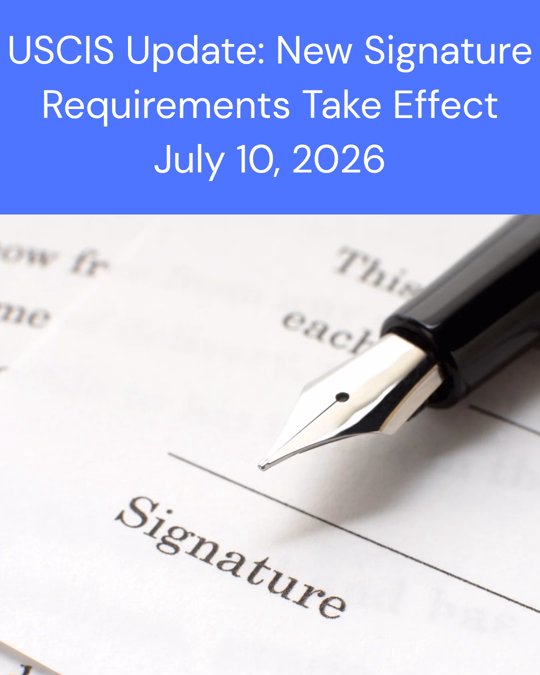 Important USCIS Update: New Signature Requirements Take Effect July 10, 2026