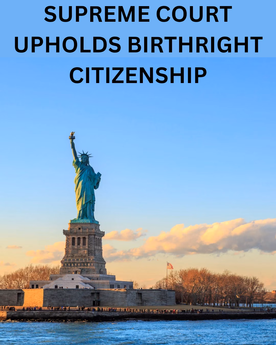 SUPREME COURT UPHOLDS BIRTHRIGHT CITIZENSHIP