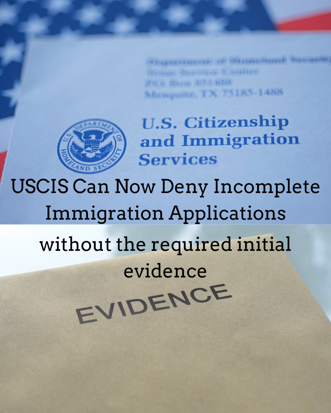 USCIS Can Now Deny Incomplete Immigration Applications Without Giving Applicants a Chance to Fix Them